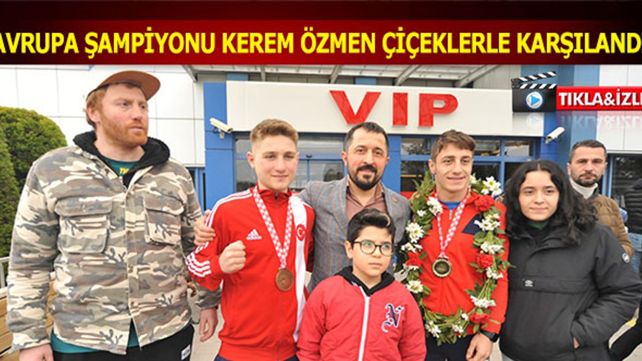Şampiyon Boksör Kerem Özmen Memleketi Trabzon'a Geldi