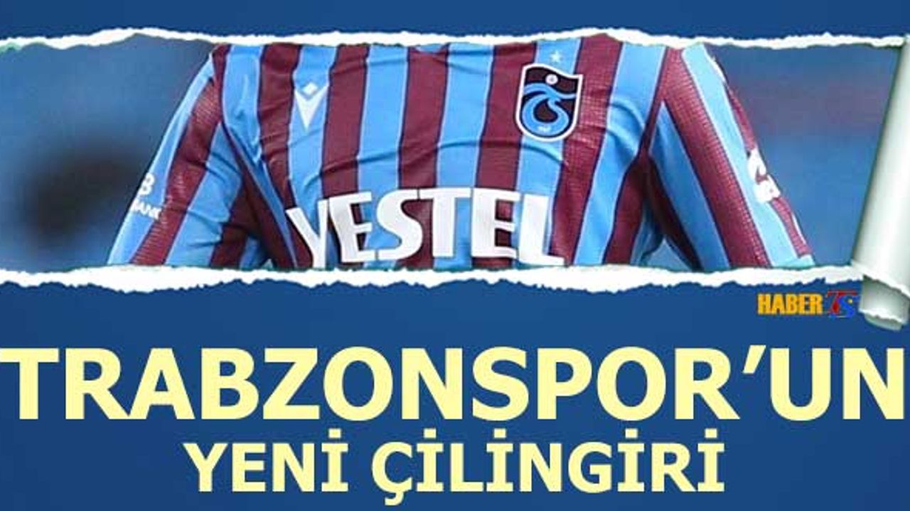 Trabzonspor'un Yeni Çilingiri