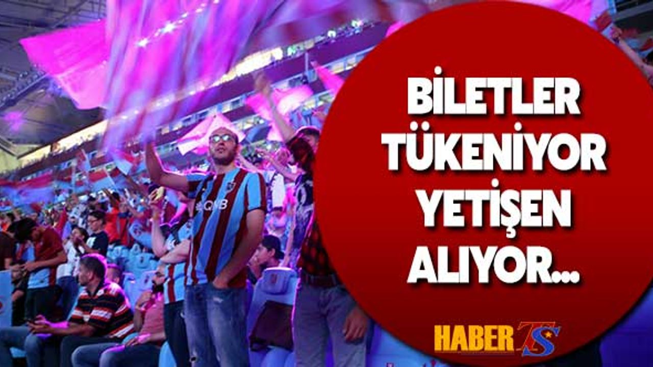 Trabzonspor'da Biletler Tükeniyor