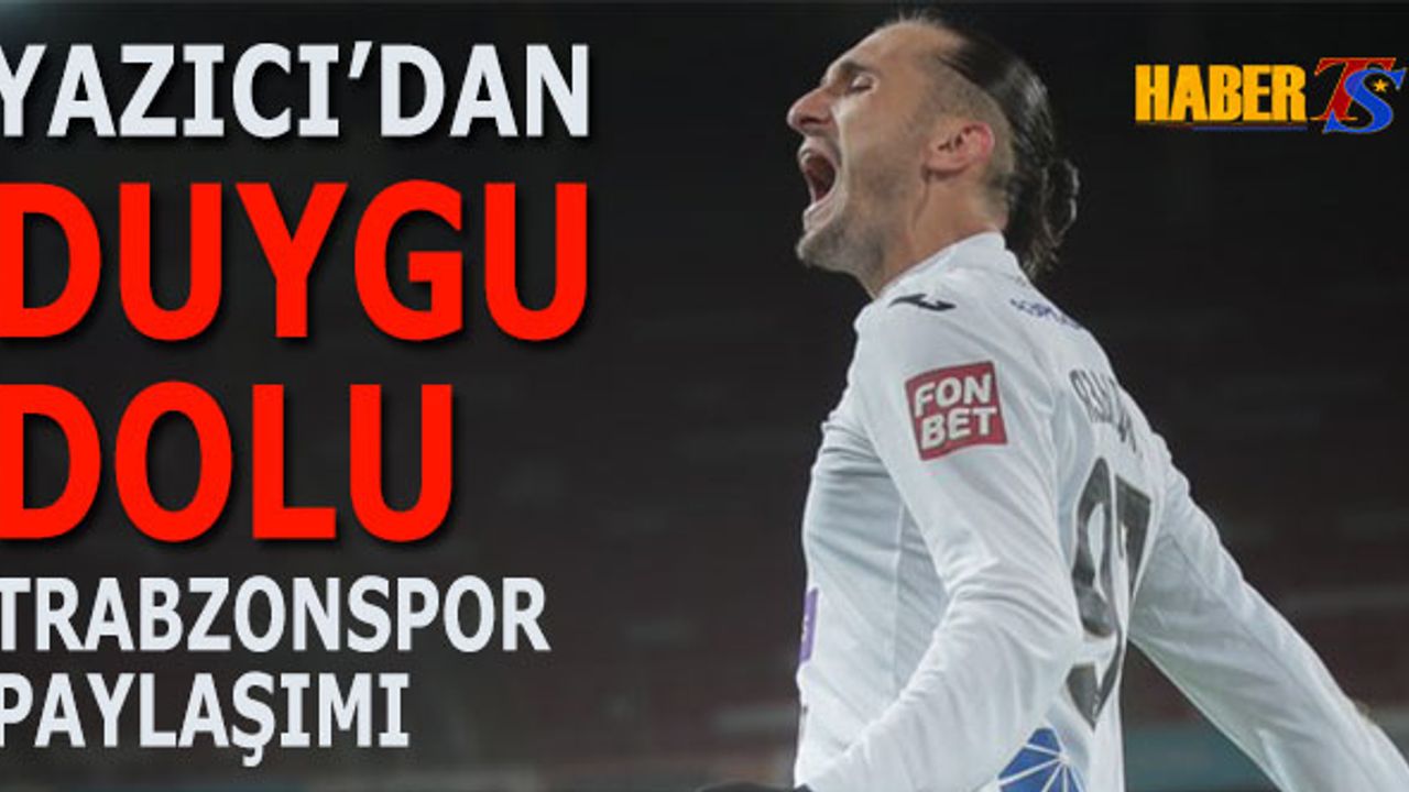 Yusuf Yazıcı'dan Duygulandıran Trabzonspor Paylaşımı