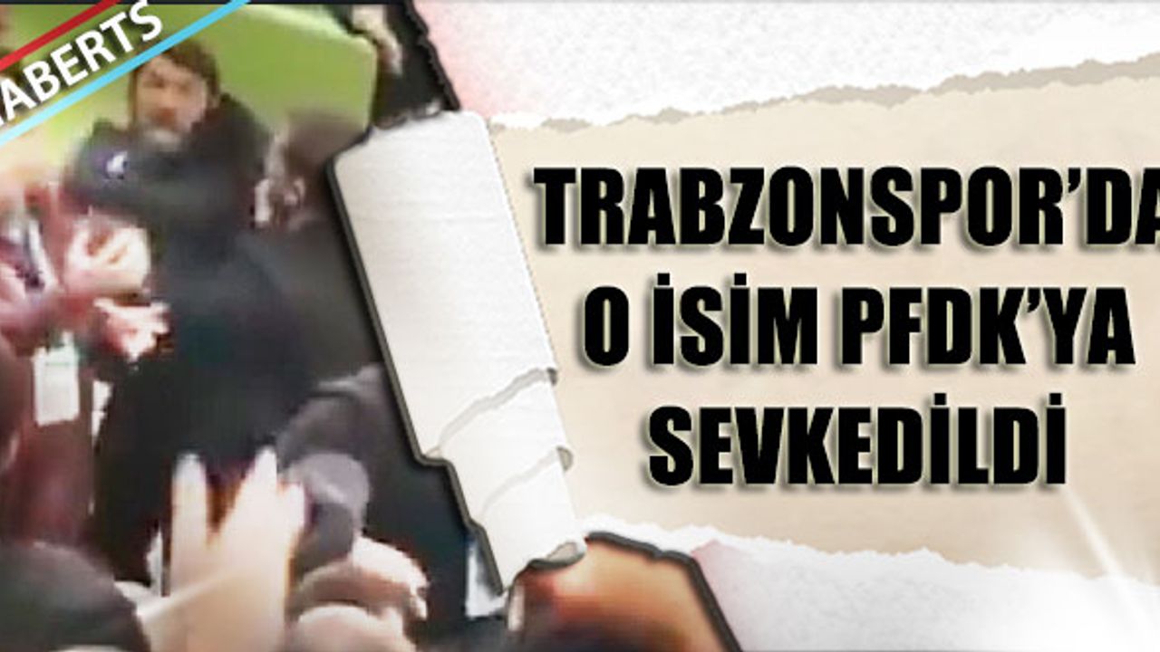 Trabzonspor'da O İsim PFDK'lık Oldu