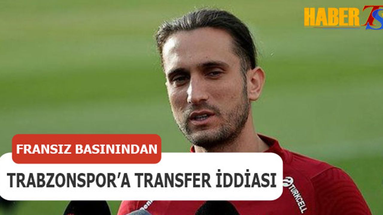 Fransız Basınından Trabzonspor'a Transfer İddiası