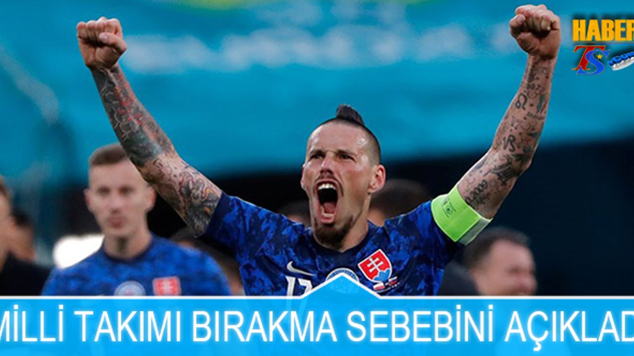 Marek Hamsik Milli Takımı Bırakma Sebebini Açıkladı