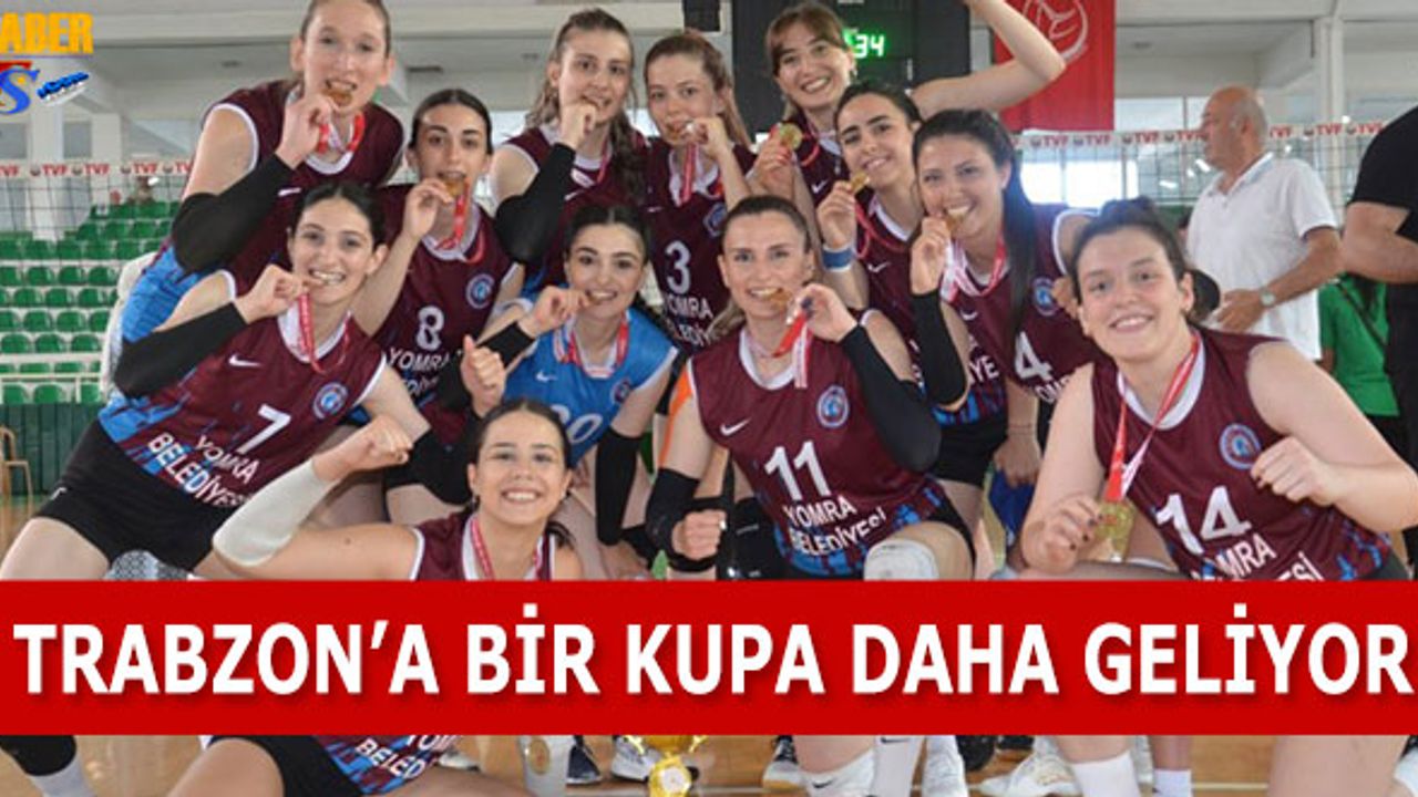 Trabzon'a Bir Kupa Daha Geliyor