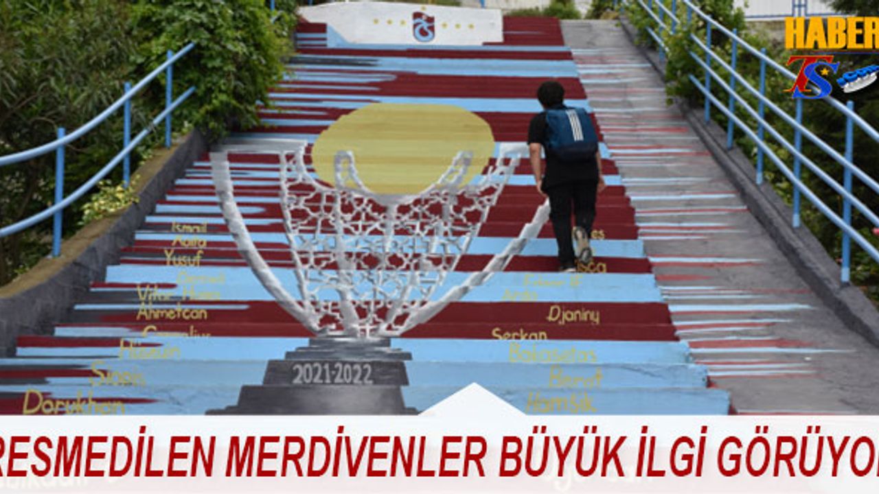 Trabzon'da Resmedilen Merdivenler Büyük İlgi Görüyor