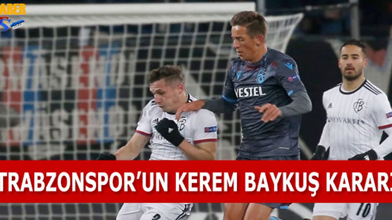 Trabzonspor'un Kerem Baykuş Kararı