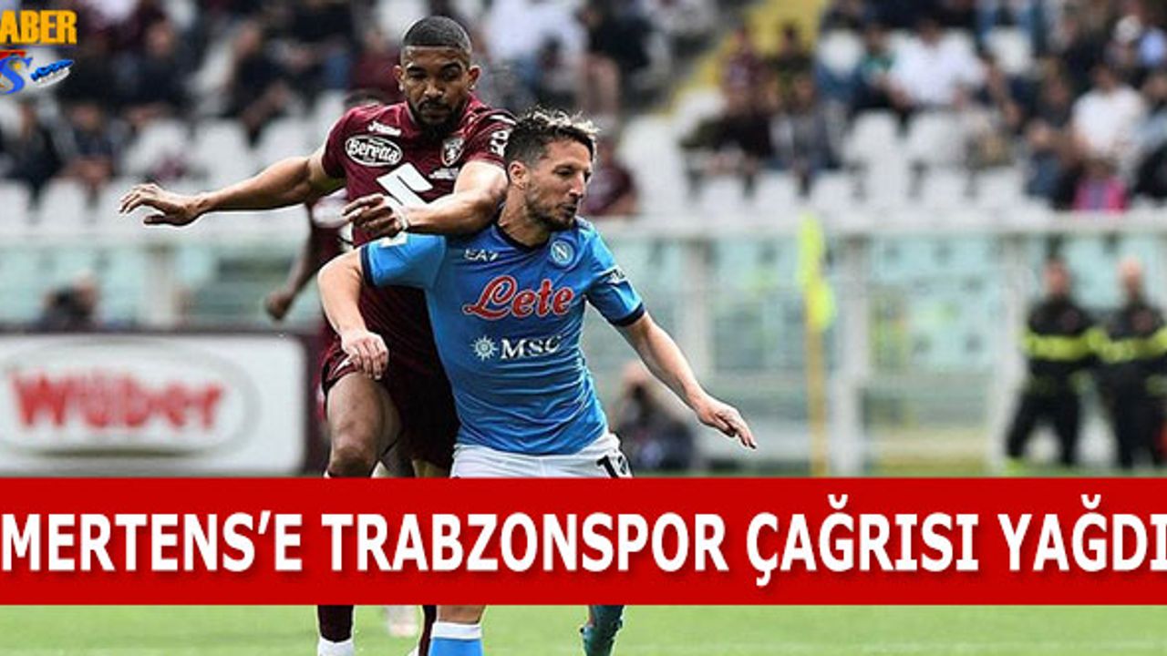 Mertens'e Trabzonspor Çağrısı Yağdı