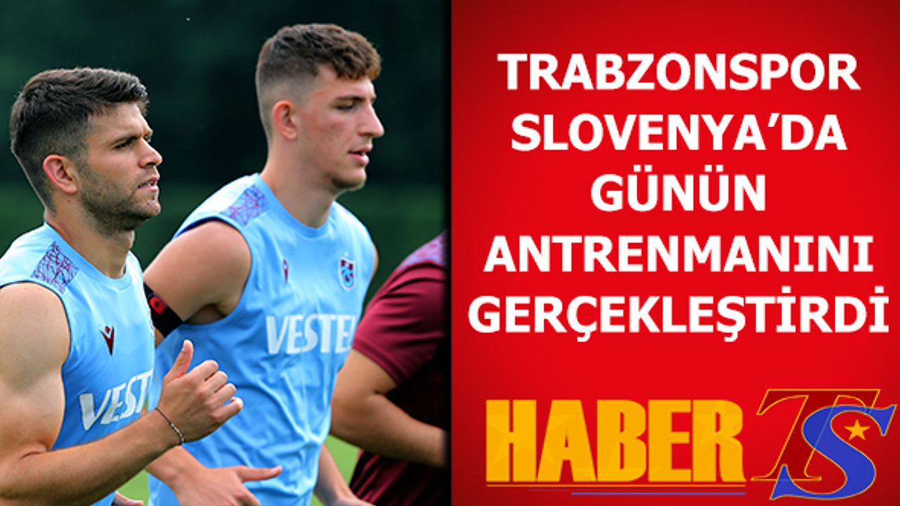 Trabzonspor Günü Tek Antrenmanla Tamamladı