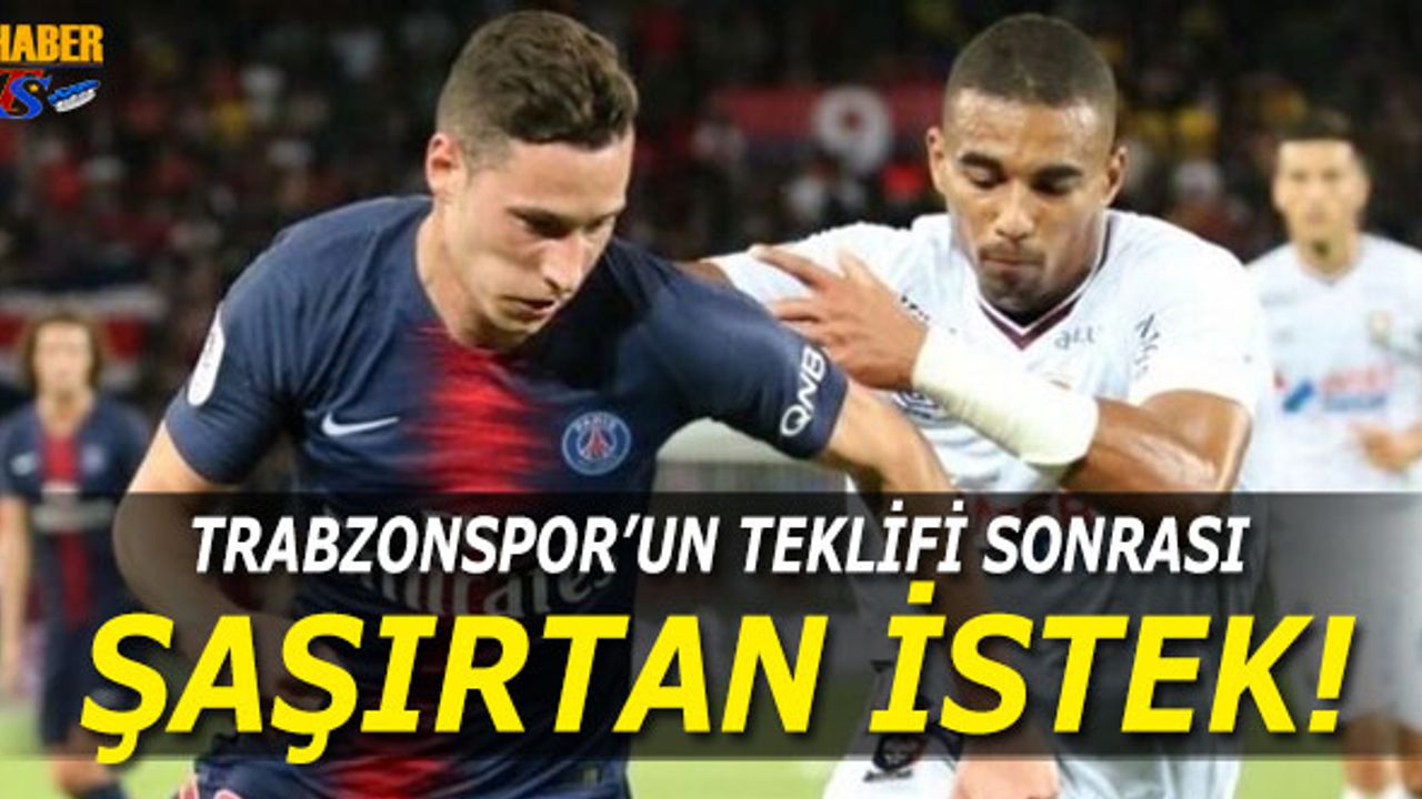 Trabzonspor'un Teklifi Sonrası Şaşırtan İstek!