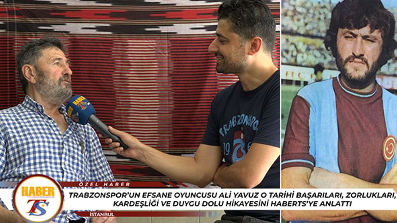 Trabzonspor’un Efsane Oyuncusu Ali Yavuz HaberTS’ye Konuştu