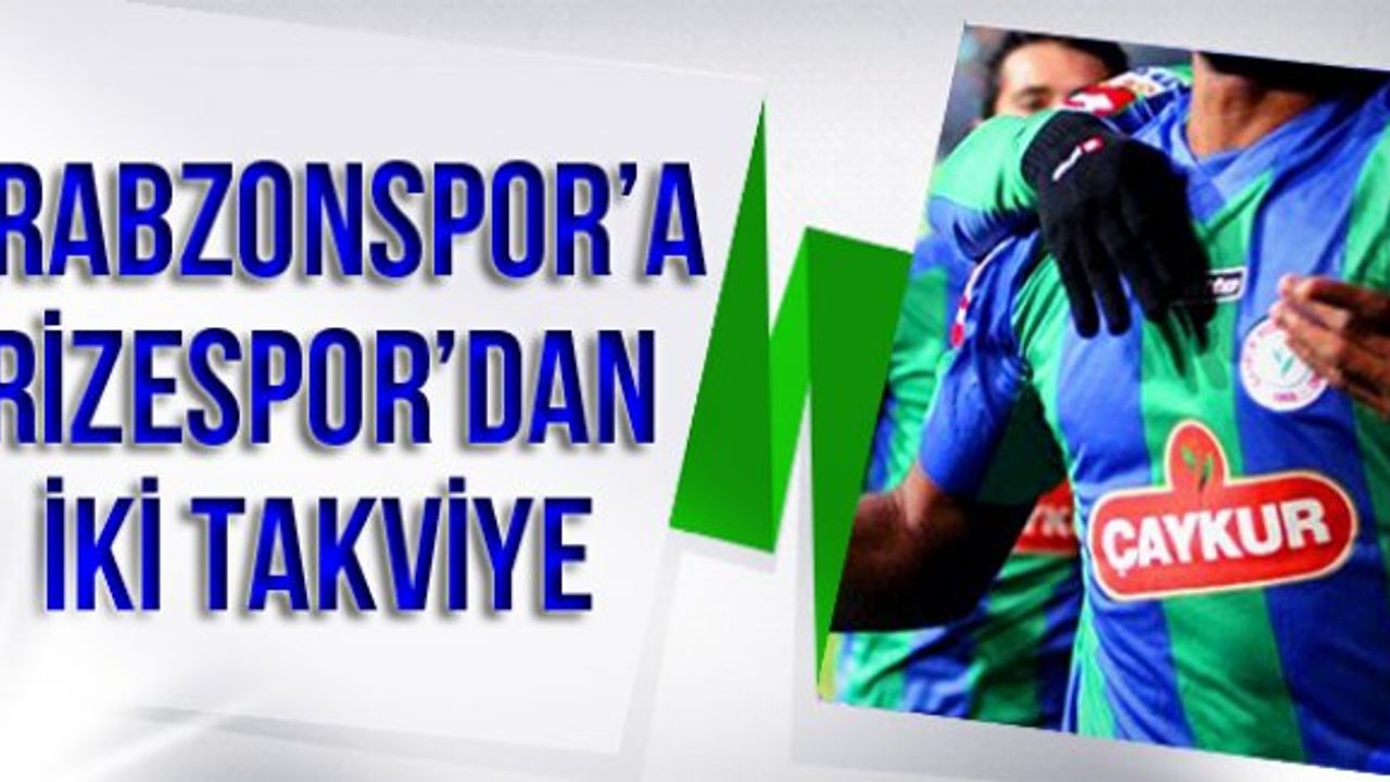 Trabzonspor'a Rizespor'dan İki Transfer