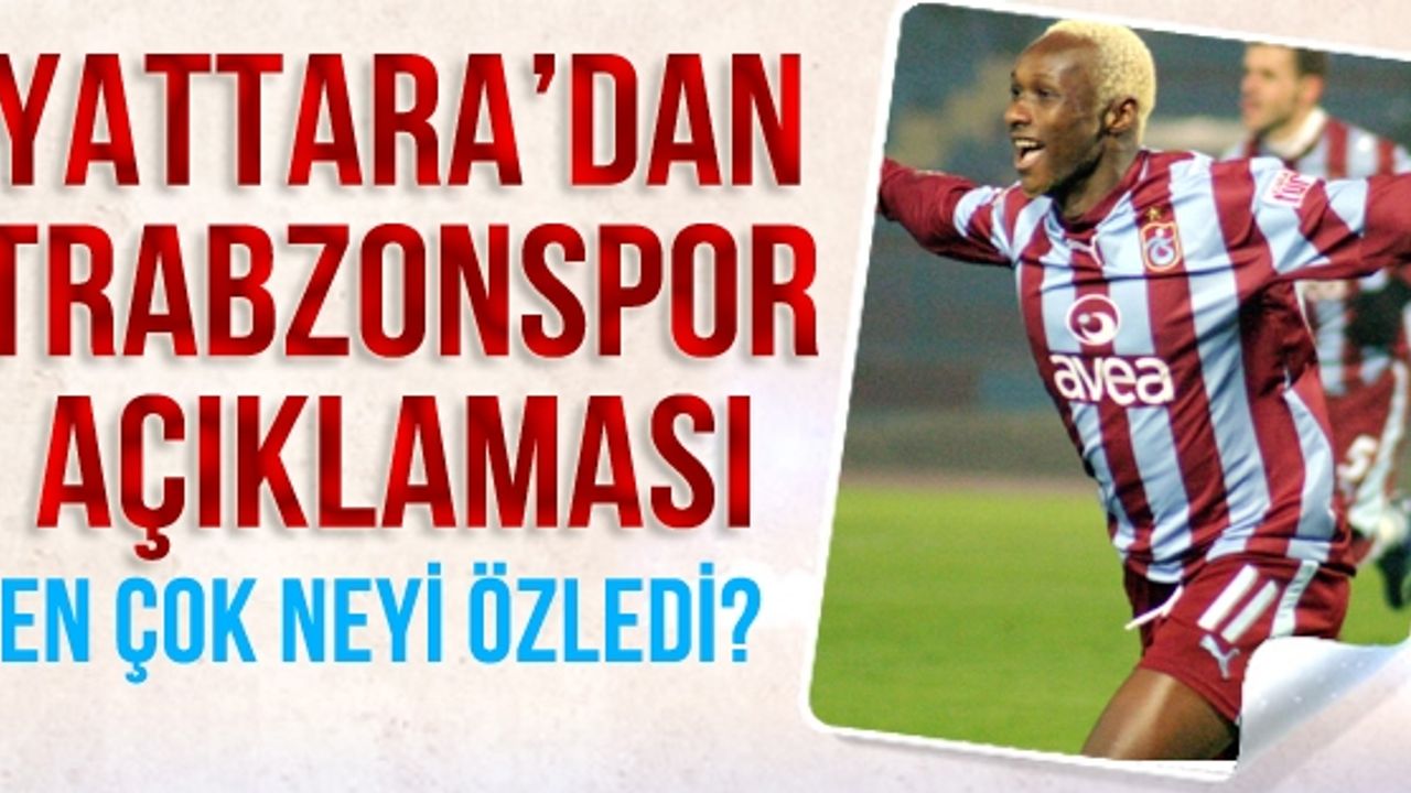 Yattara'dan Trabzonspor Açıklaması