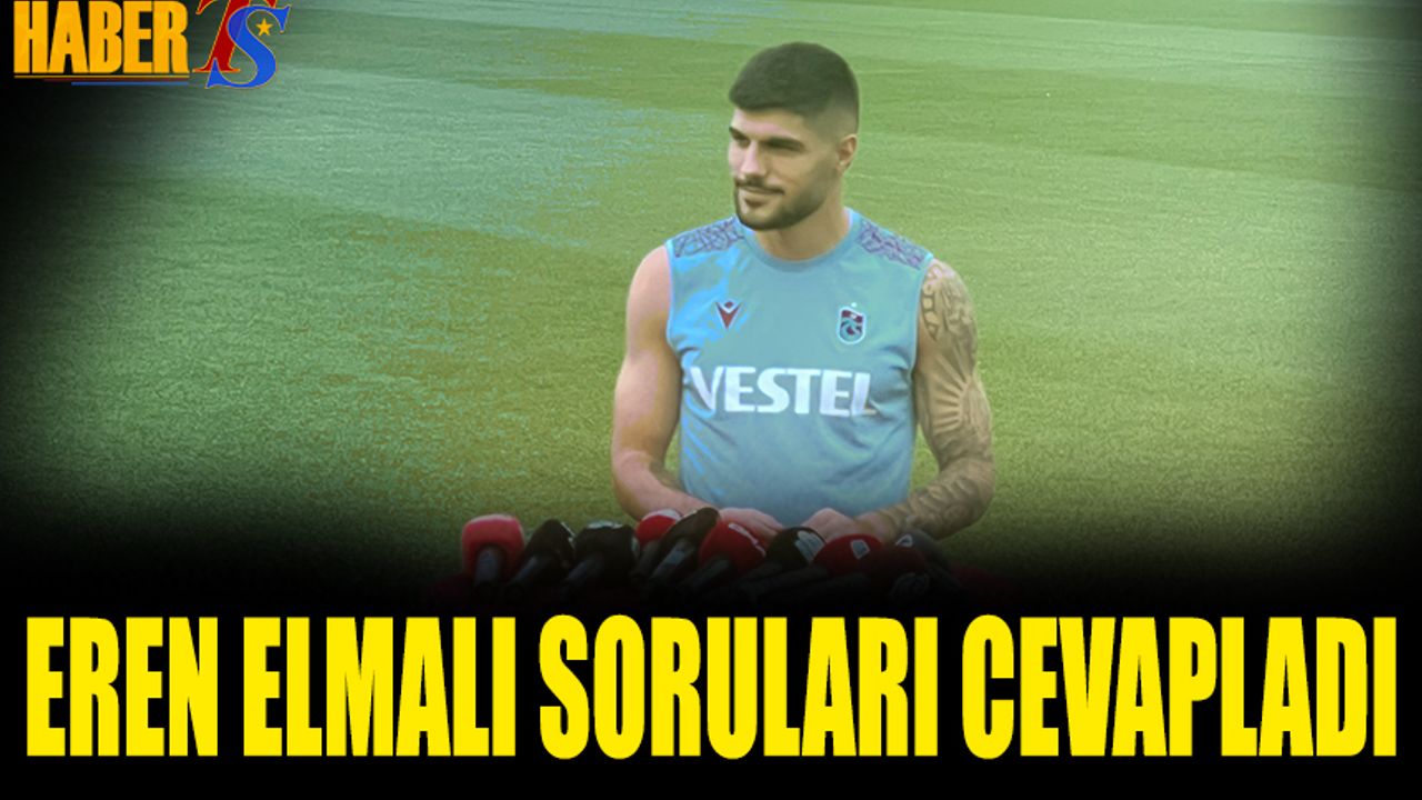 Eren Elmalı Soruları Cevapladı Trabzon Haber Trabzonspor Haberleri