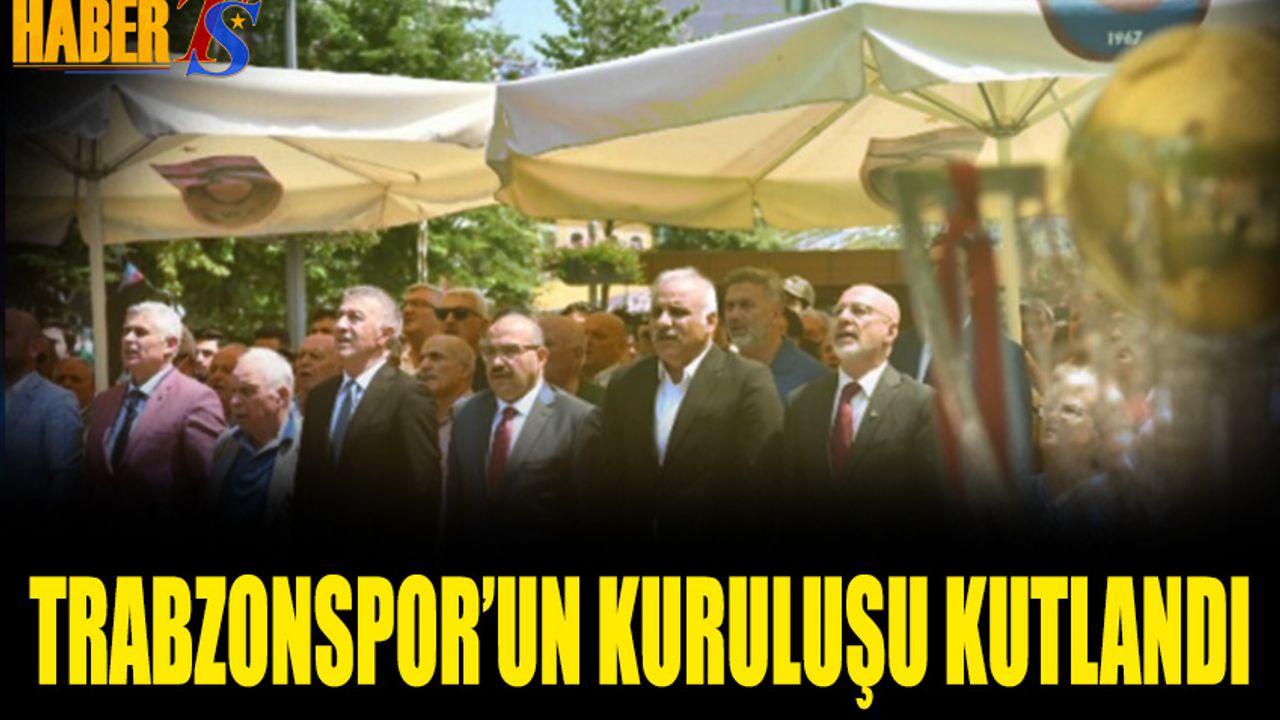 Trabzonspor'un Kuruluşu Kutlandı