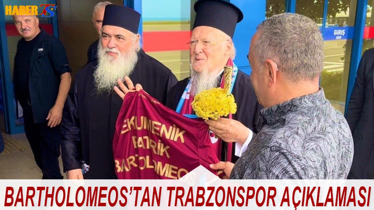 Bartholomeos'tan Trabzonspor Açıklaması