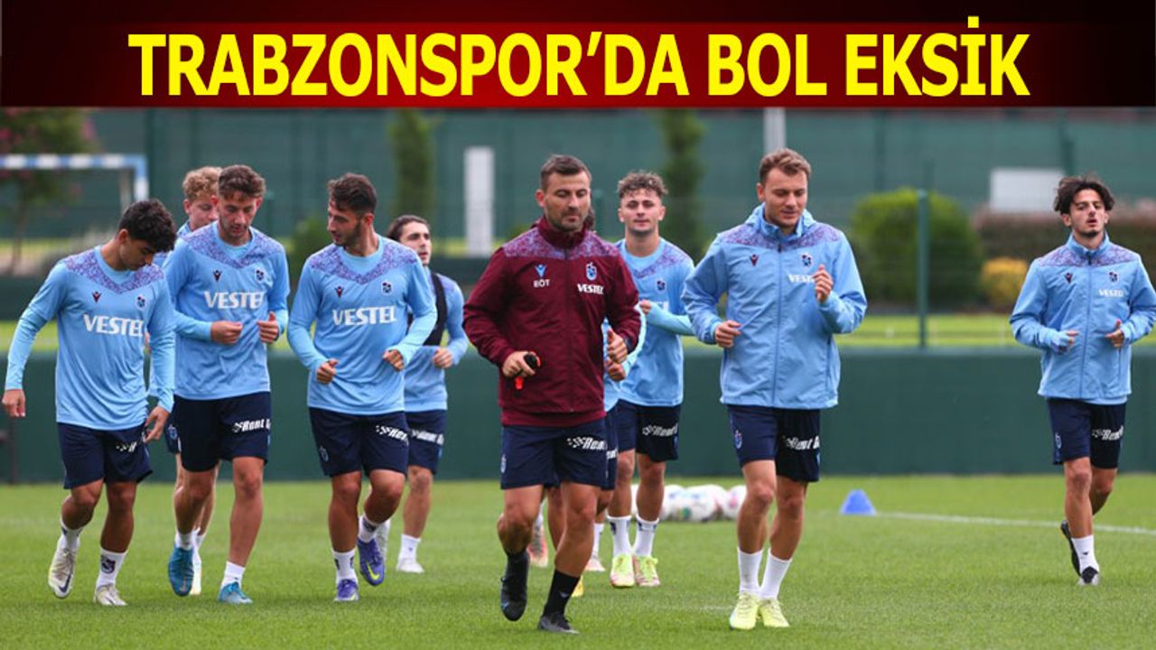 Trabzonspor'da Bol Eksik