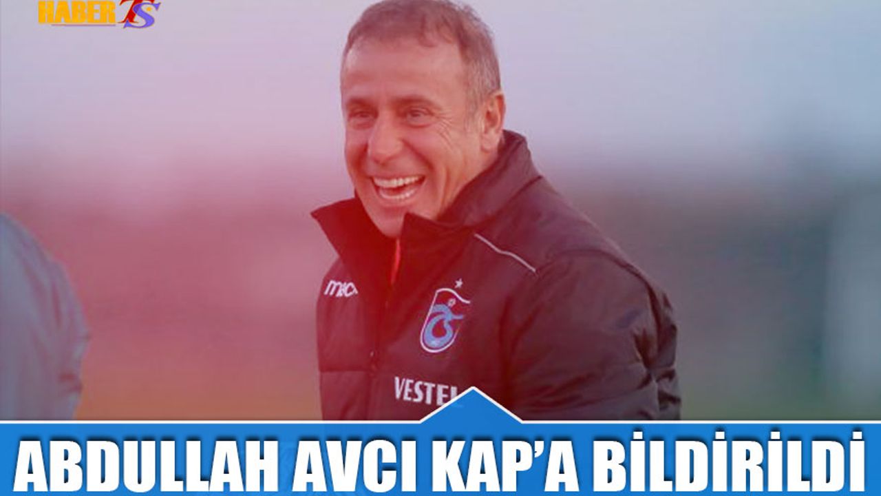 Trabzonspor'dan KAP'a Abdullah Avcı Bildirimi