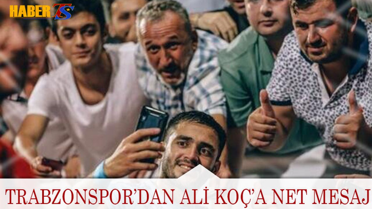 Trabzonspor'dan Ali Koç'a Net Mesaj