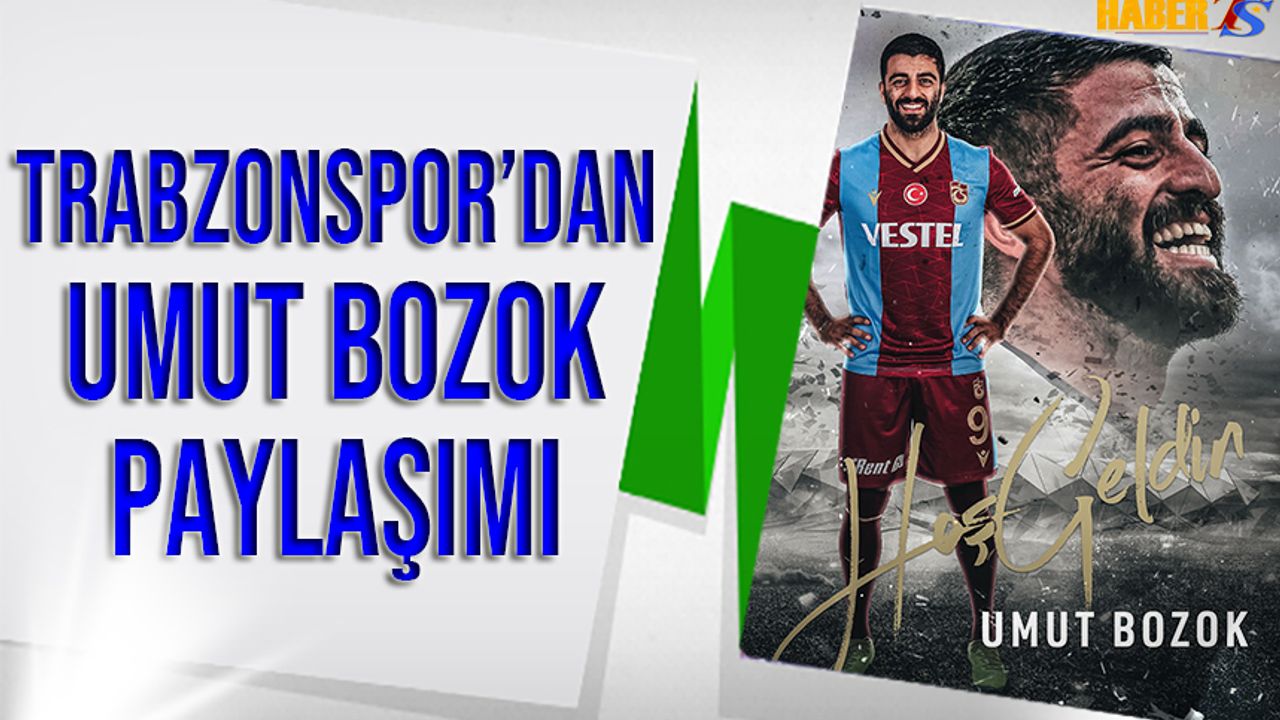 Trabzonspor Umut Bozok Transferini Video İle Duyurdu