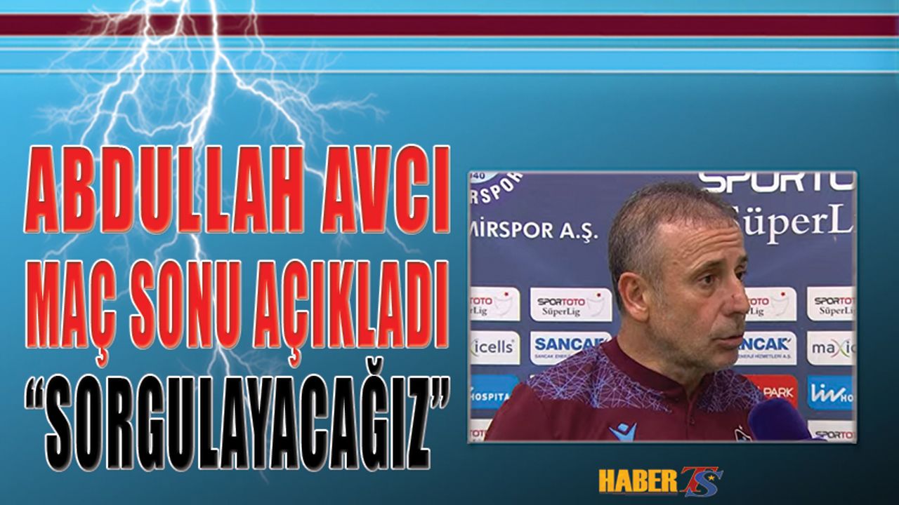 Adana Demirspor Maçı Sonrası Abdullah Avcı'nın Açıklaması