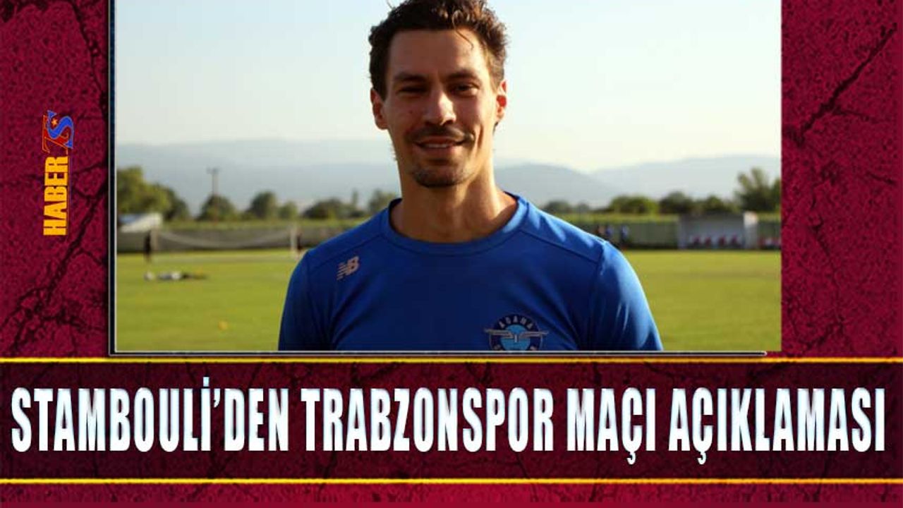 Stambouli 'den Trabzonspor Açıklaması