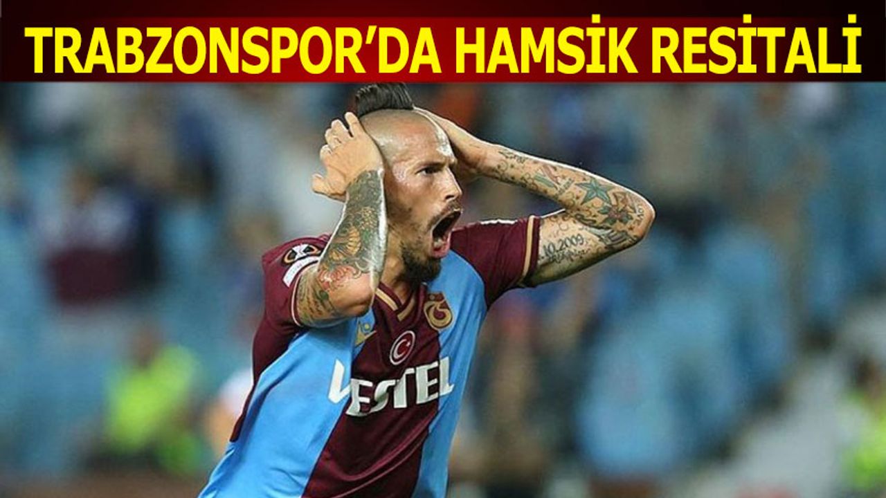 Trabzonspor'da Hamsik Resitali