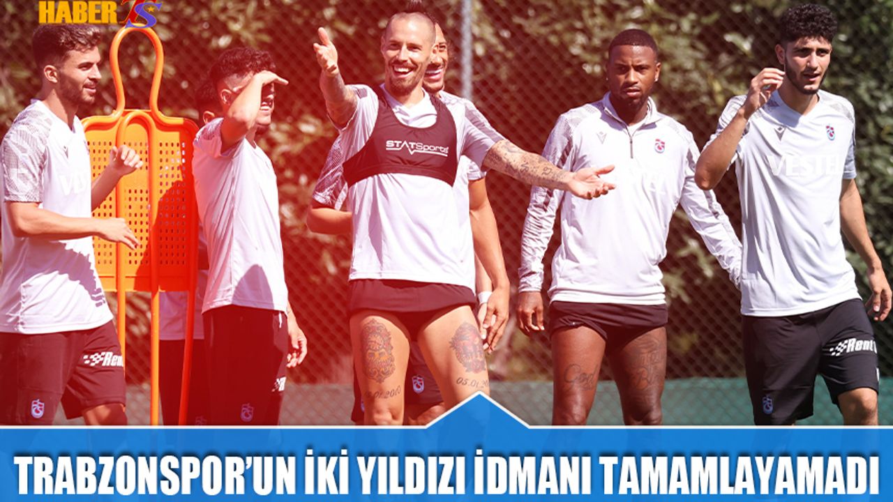 Trabzonspor'da İki İsim İdmanı Yarım Bıraktı