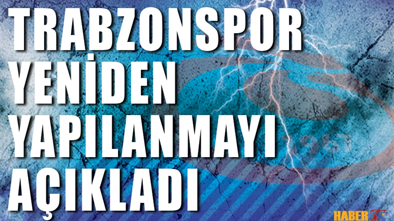 Trabzonspor'dan Yeniden Yapılanma Açıklaması