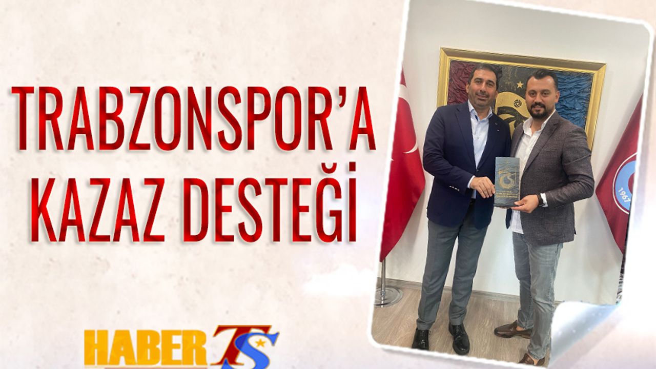Trabzonspor'a Kazaz Desteği