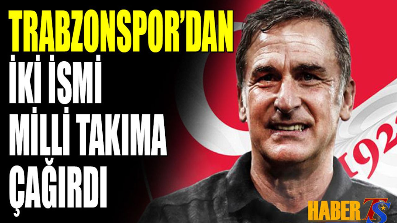 Kuntz Trabzonspor'dan İki İsmi Milli Takıma Çağırdı!
