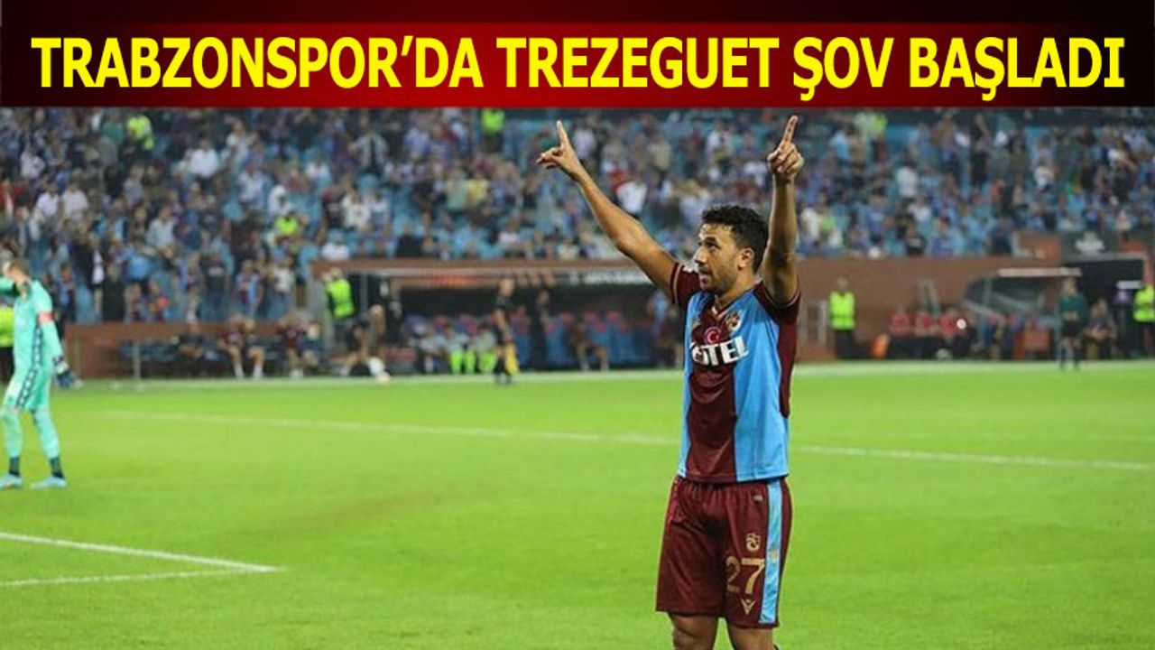 Trabzonspor'da Trezeguet Şov Başladı