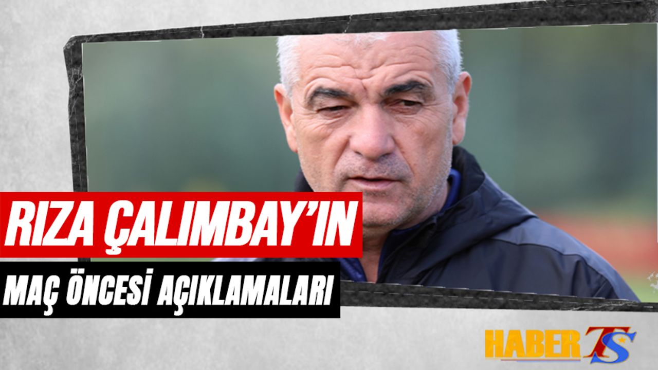Rıza Çalımbay'ın Trabzonspor Sivasspor Maçı Öncesi Açıklamaları