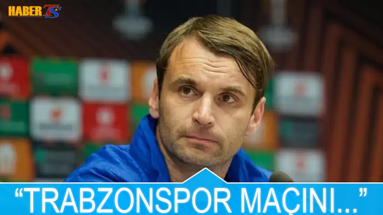 Milos Milojevic'in Trabzonspor Sözleri