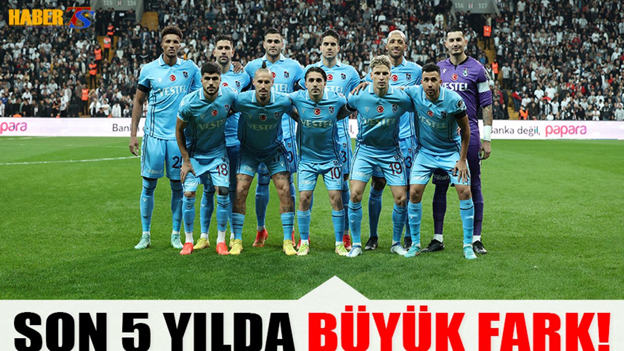 Trabzonspor Son 5 Senede Fark Attı!