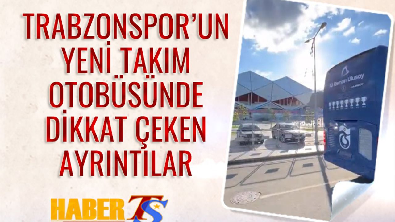 Trabzonspor'un Yeni Otobüsü Sahne Aldı
