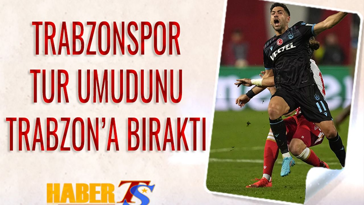 Trabzonspor Sırbistan'dan Eli Boş Dönüyor