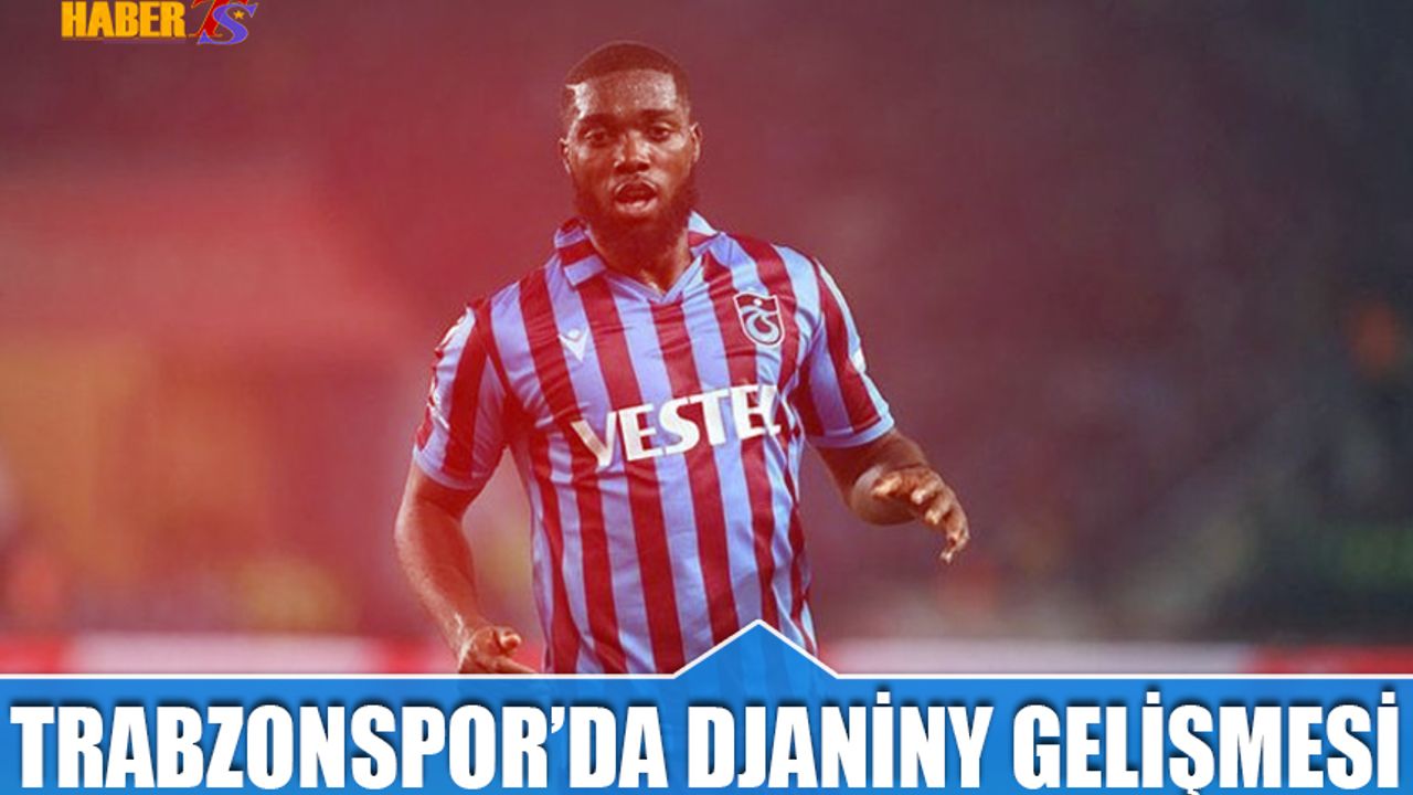 Trabzonspor'da Djaniny Gelişmesi