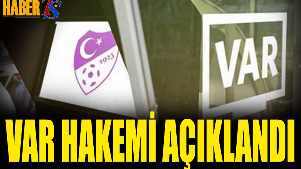 Trabzonspor Sivasspor Maçının VAR Hakemi Açıklandı