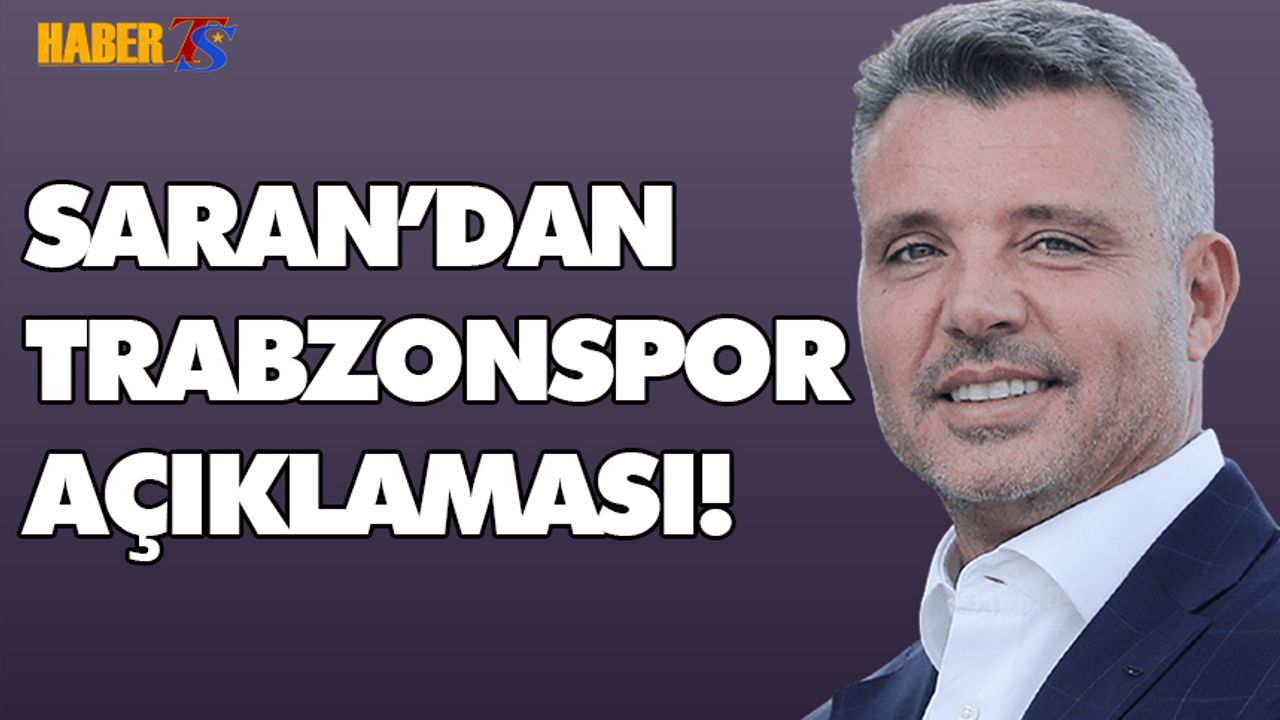 Saran'dan Flaş Trabzonspor Açıklaması!