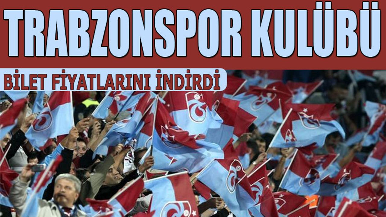 Trabzonspor Bilet Fiyatlarında İndirime Gitti