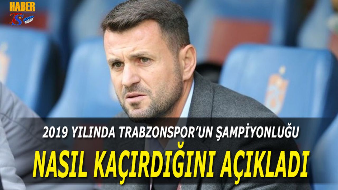 Trabzonspor'da Şampiyonluğun Nasıl Kaçtığını Açıkladı