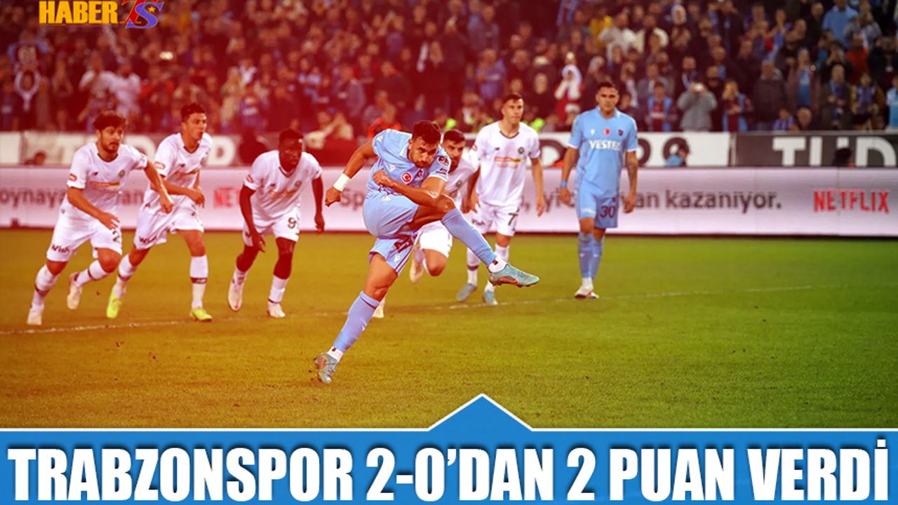 Trabzonspor 2-0'dan 2 Puan Verdi