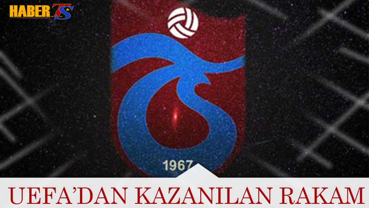 UEFA'dan Trabzonspor'un Kasasına Giren Rakam
