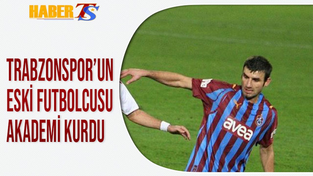 Trabzonspor'un Eski Futbolcusu Giresun'da Akademi Kurdu