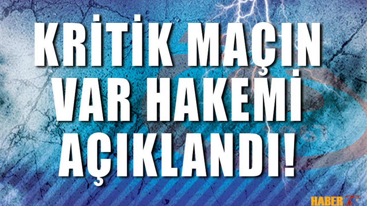 MKE Ankaragücü - Trabzonspor Maçının VAR Hakemi Açıklandı