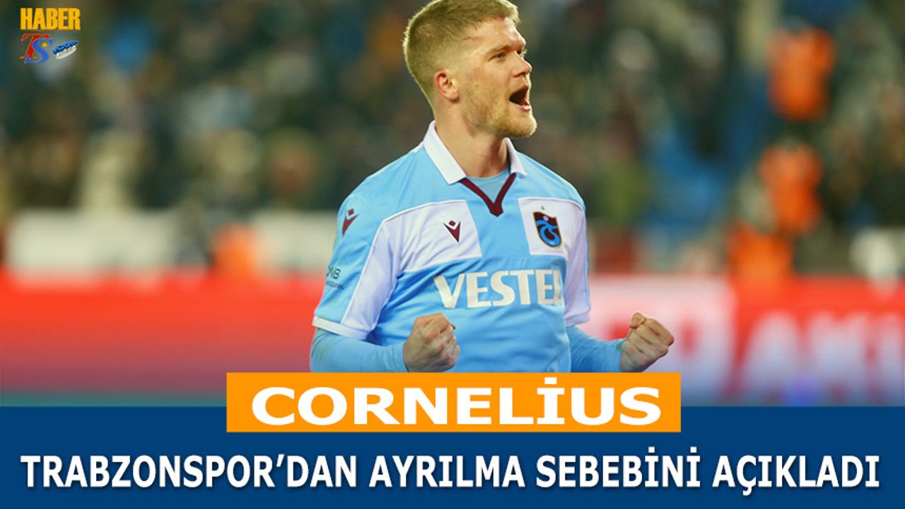 Cornelius Trabzonspor'dan Ayrılma Sebebini Açıkladı