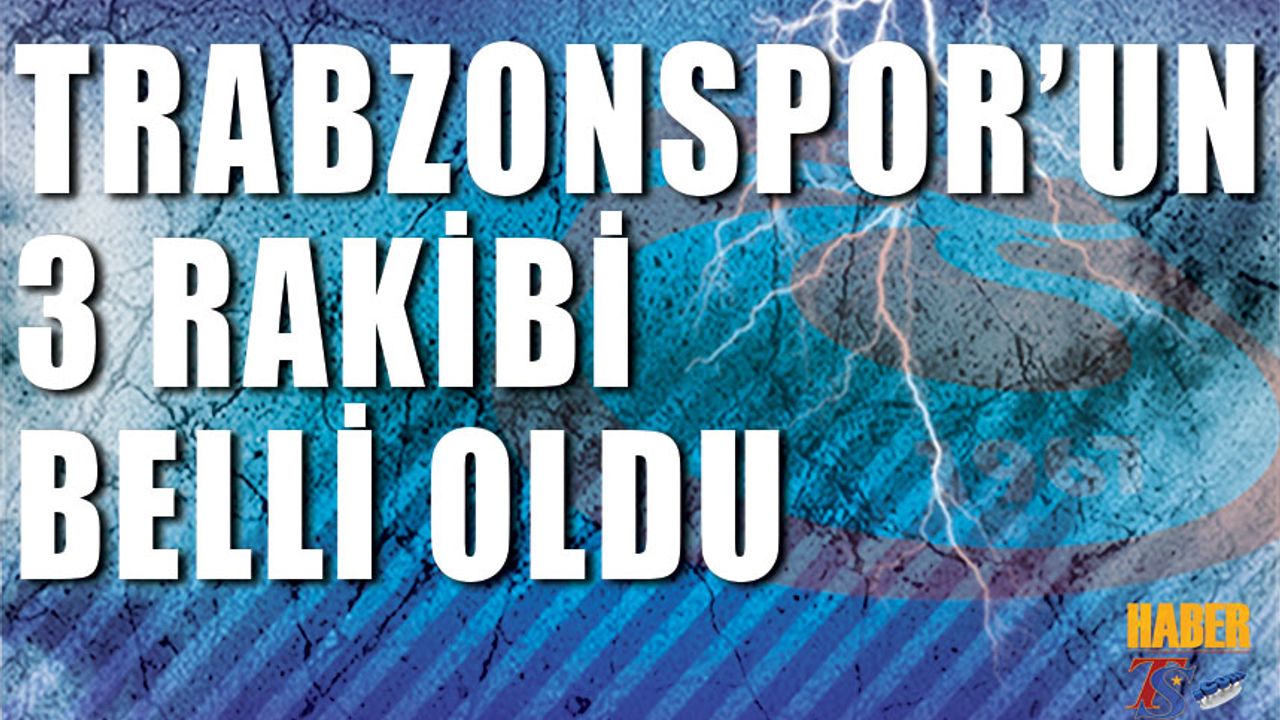 Trabzonspor Milli Arada 3 Takımla Karşılaşacak