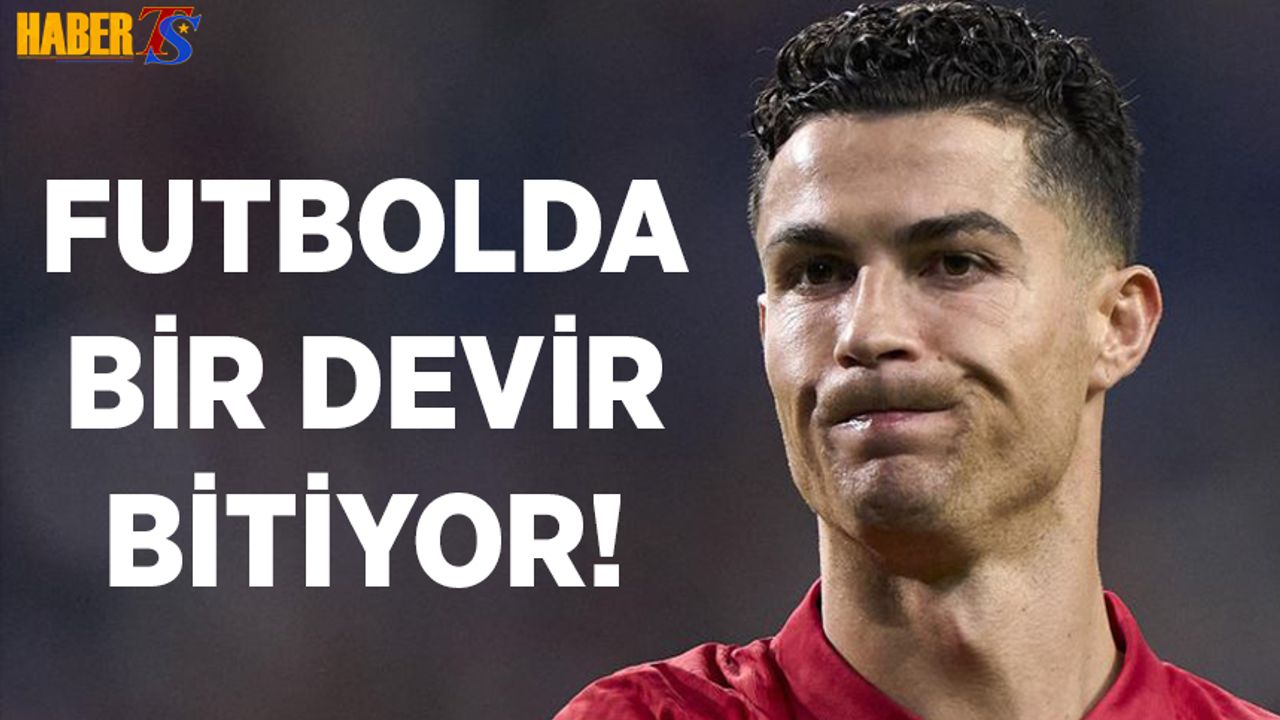 Futbolda Bir Devir Sona Eriyor! Ronaldo Tarih Verdi..