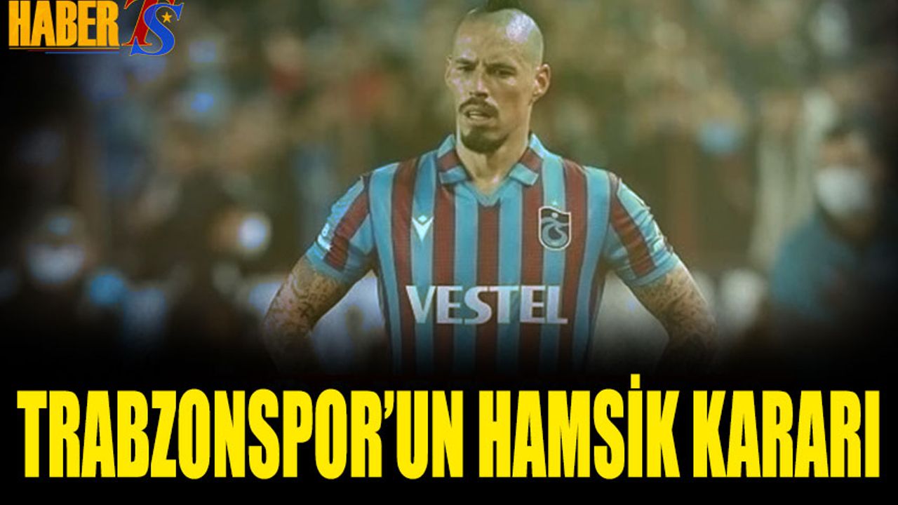 Trabzonspor'un Hamsik Kararı