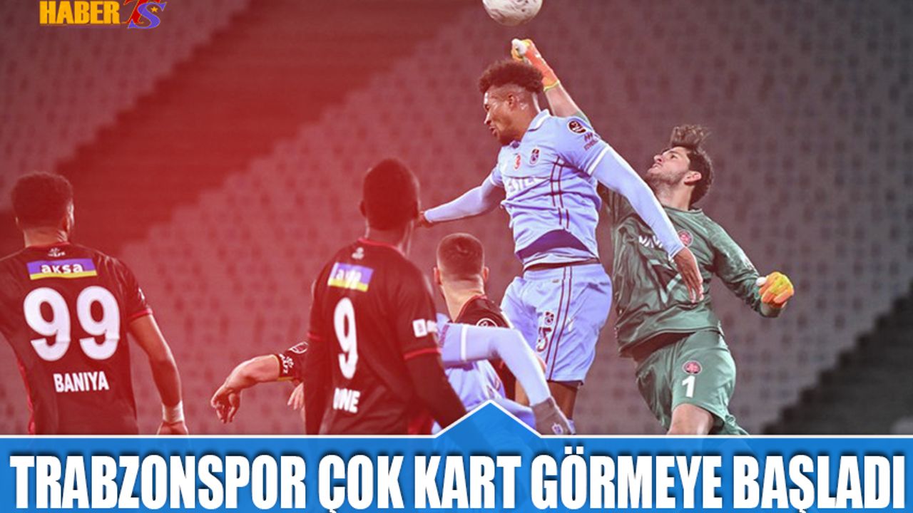 Trabzonspor Son İki Haftada Çok Kart Gördü